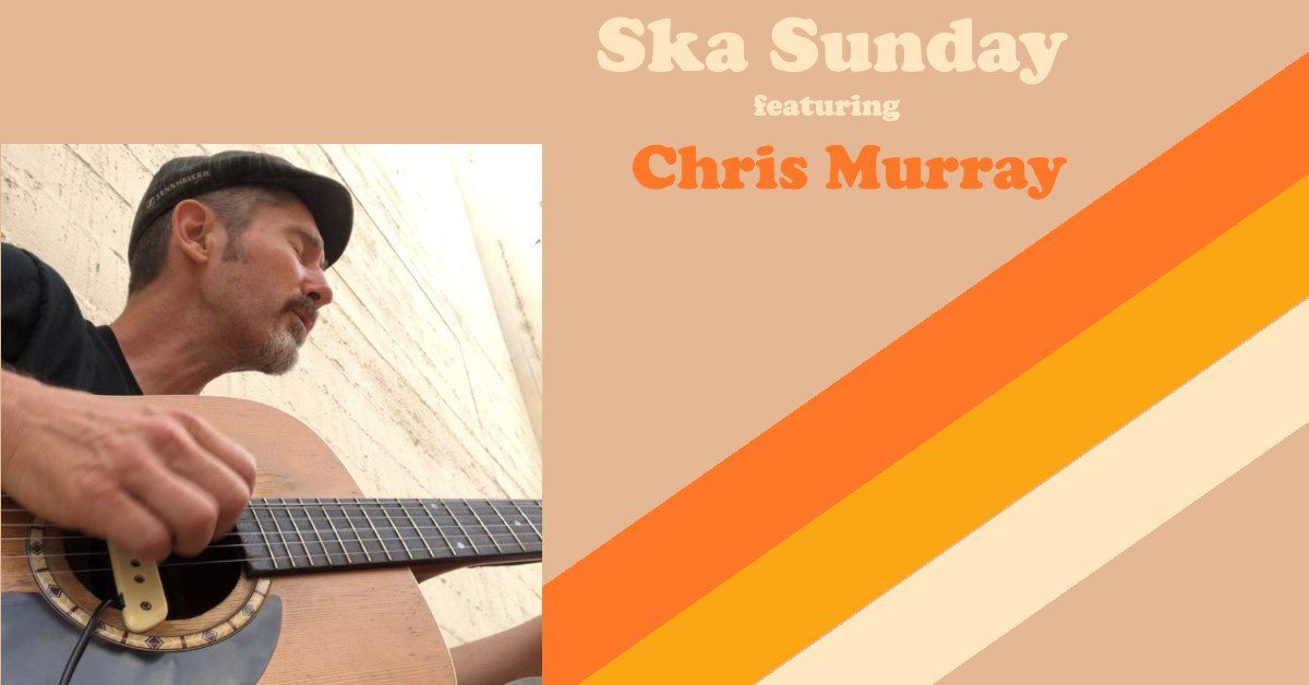 Ska Sunday with Chris Murray