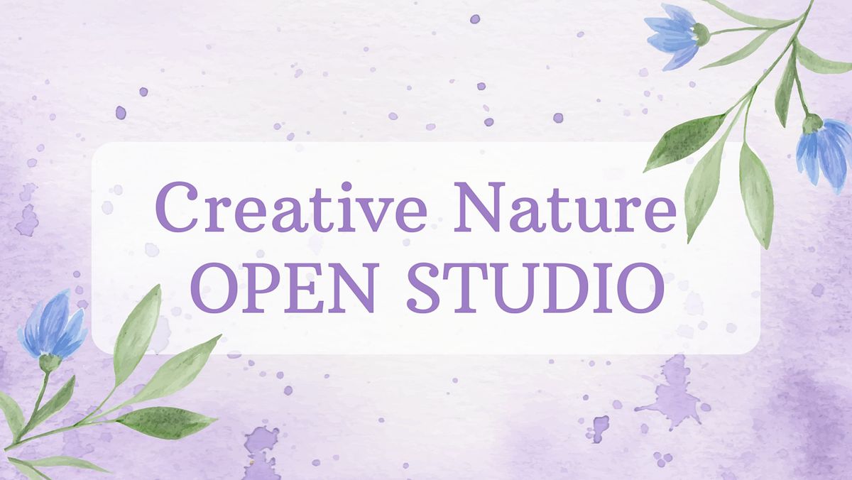 Creative Nature - OPEN ART STUDIO