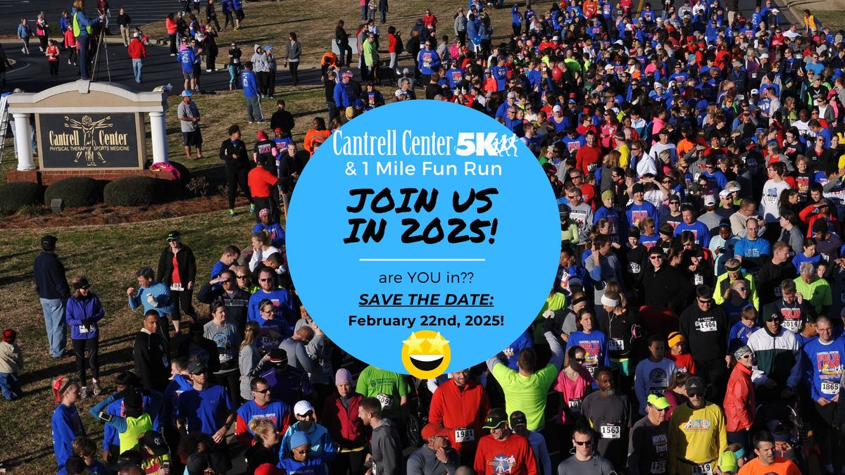 SAVE THE DATE FOR 2025: 16th Annual Cantrell Center 5K & 1 Mile: 02\/22\/25