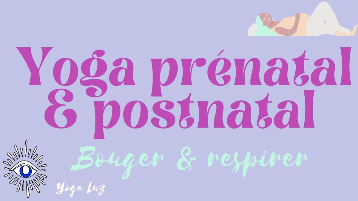 Yoga PRENATAL & POSTNATAL \/ Accessible \u00e0 toutes