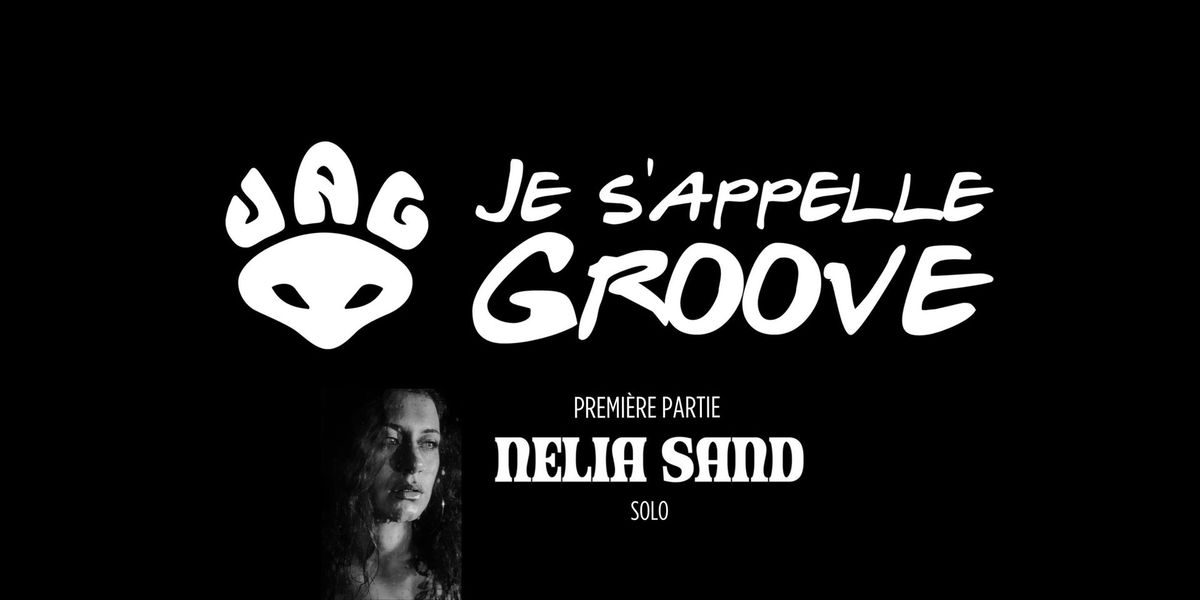 Je S'appelle Groove - Nelia Sand au Delirium Caf\u00e9 Montpellier