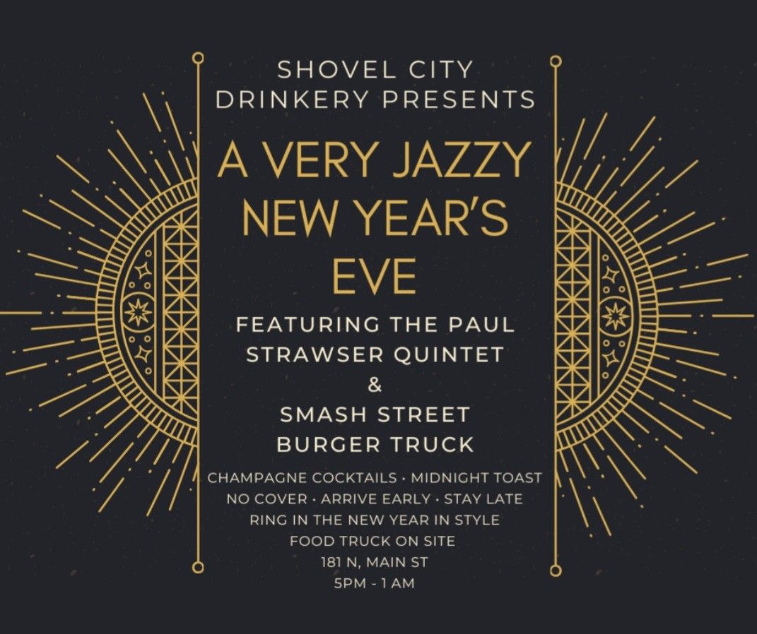 NYE Party at Shovel City Drinkery feat. Paul Strawser Quintet and Smash Street Burger Truck 