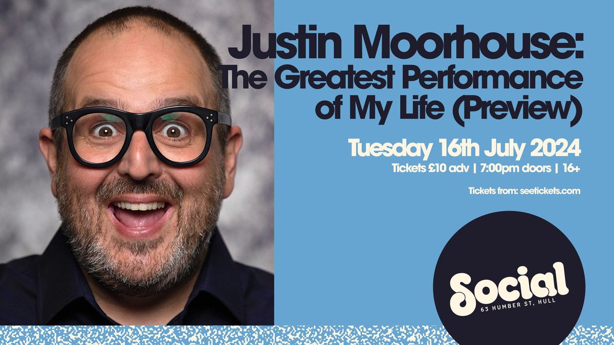 Justin Moorhouse : The Greatest Performance of My Life (Preview) | Social | Hull