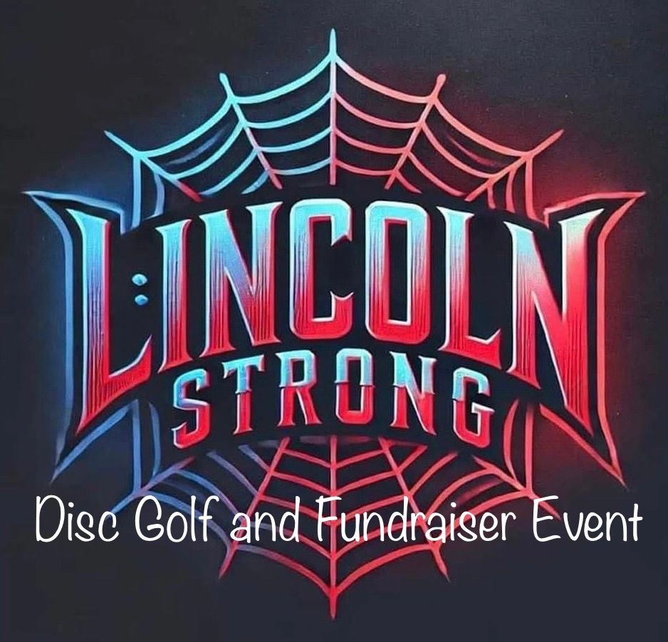 Lincoln Strong Disc Golf and Fundraiser Event