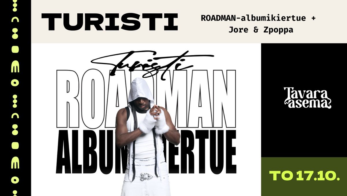 Turisti: ROADMAN-albumikiertue + Jore & Zpoppa | Tavara-asema, Tampere