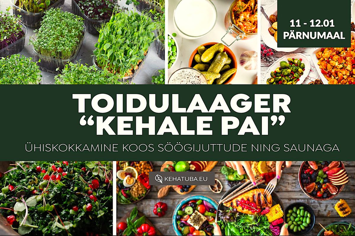 KOHAD T\u00c4IS! TOIDULAAGER \u201cKEHALE PAI\u201d: \u00dcHISKOKKAMINE KOOS S\u00d6\u00d6GIJUTTUDE NING SAUNAGA