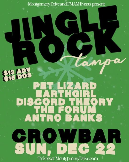 Jinglerock Tampa with Pet Lizard, Earthgirl, Discord Theory, The Forum, and Antro Banks at Crowbar