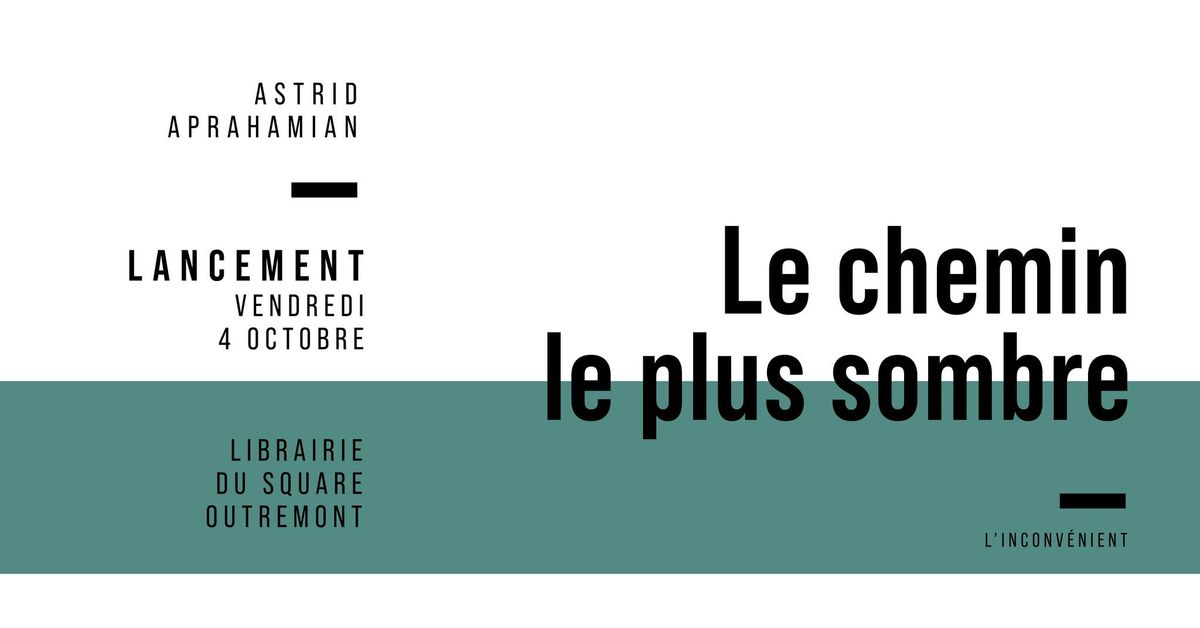 LANCEMENT | ASTRID APRAHAMIAN | LE CHEMIN LE PLUS SOMBRE