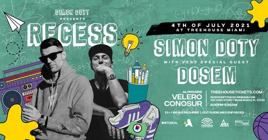 SIMON DOTY Presents RECESS w\/ DOSEM @ Treehouse Miami