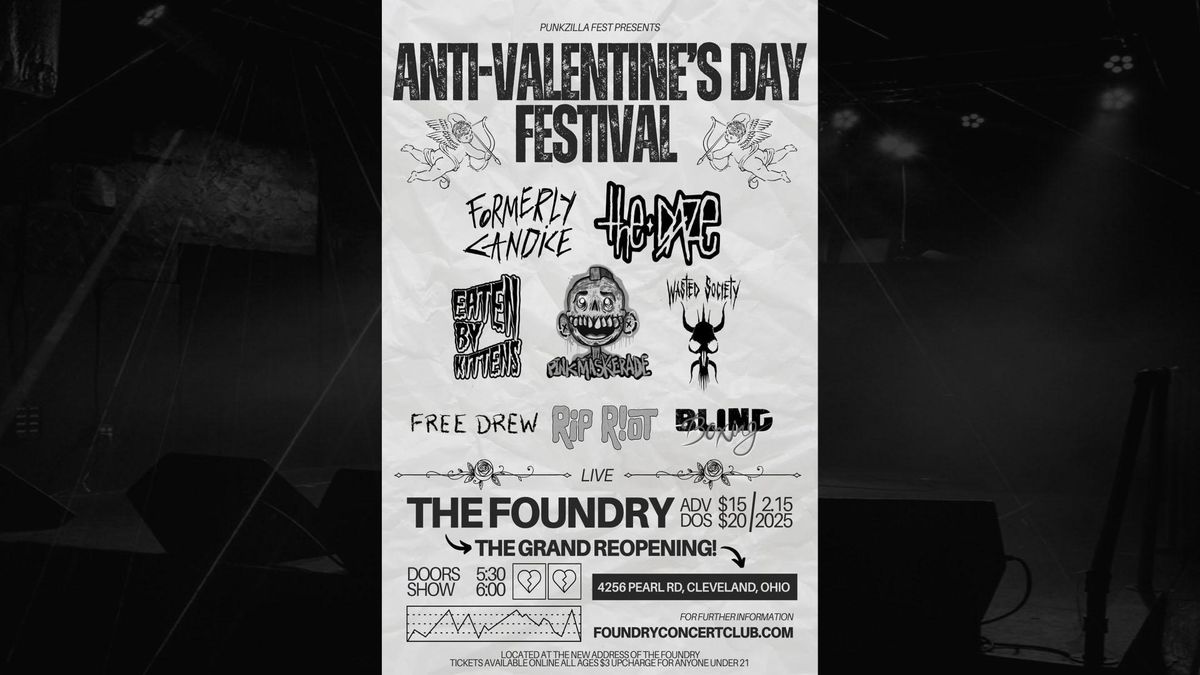 ANTI-VALENTINE'S DAY FESTIVAL @ THE FOUNDRY FEATURING FORMERLY CANDICE, THE DAZE + MORE!