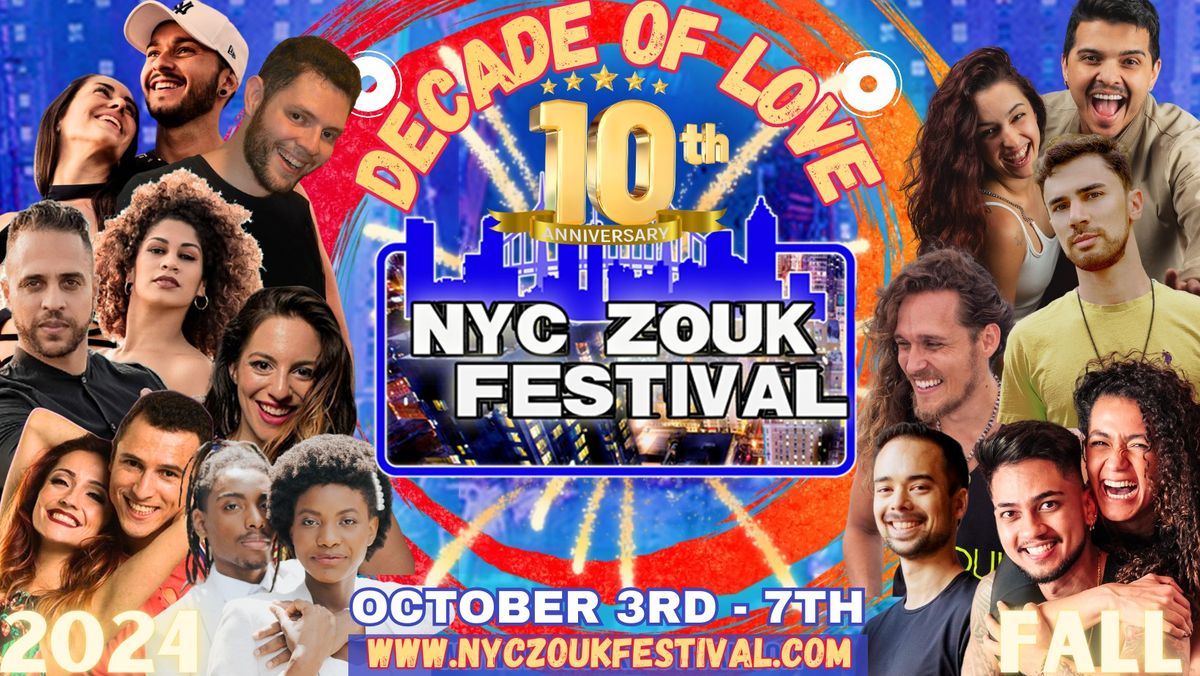 NYC ZOUK FESTIVAL 2024 - October 3rd - 7th - 10 Year Anniversary - "DECADE OF LOVE" EDITION