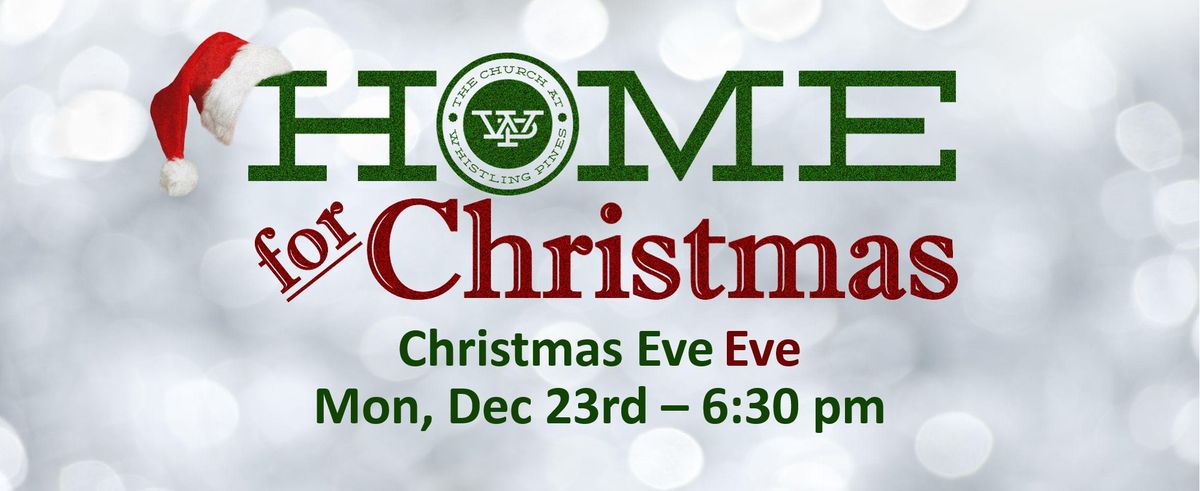 HOME for Christmas - Christmas Eve Eve Service \/ CWP Reunion