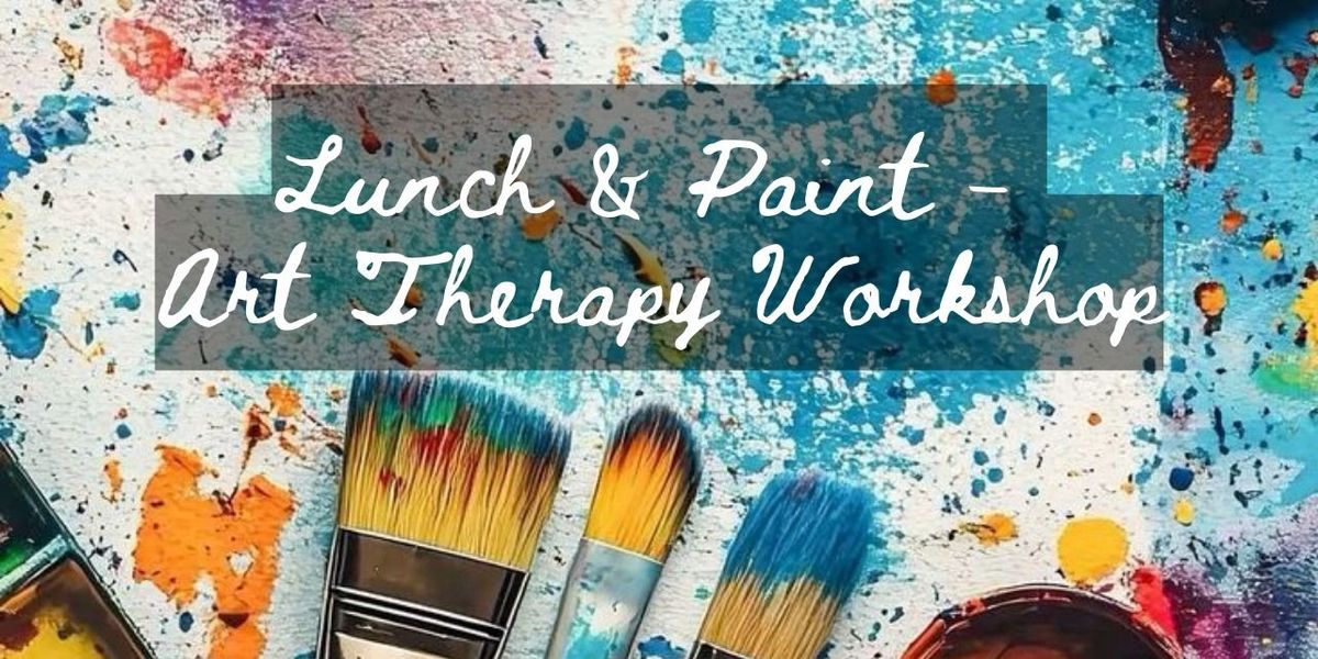 Lunch & Paint -Art therapy workshop