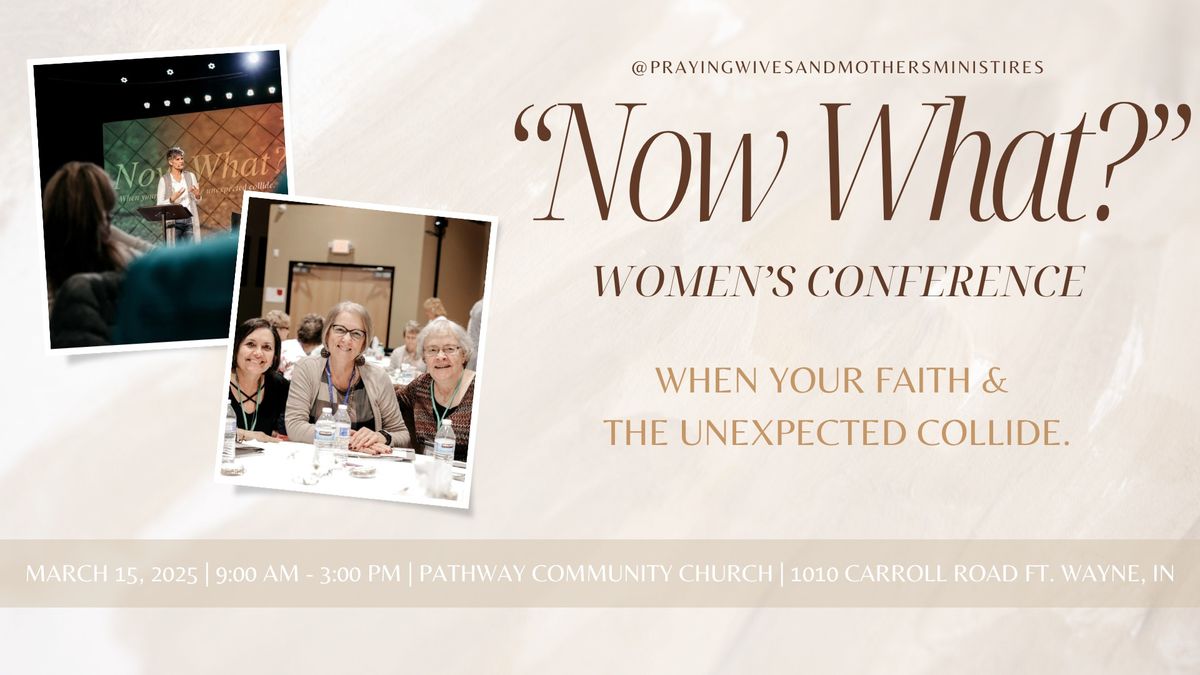 "Now What?" Women's Conference 