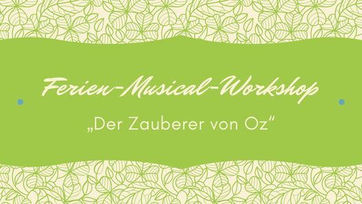 Ferien-Musical-Workshop \u201eDer Zauberer von Oz"