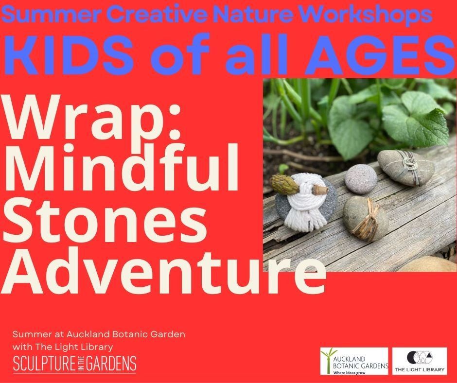 Summer Creative Nature Workshop - Wrap: A Mindful Stones Adventure