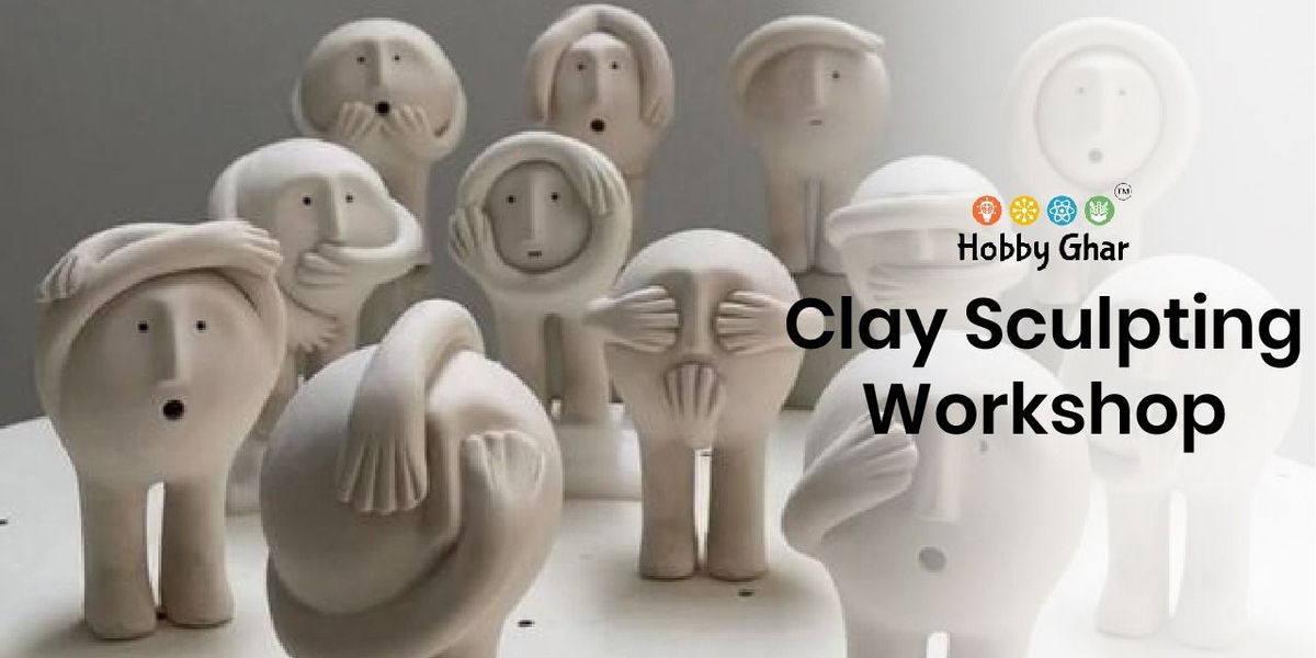 Clay Sculpting Workshop