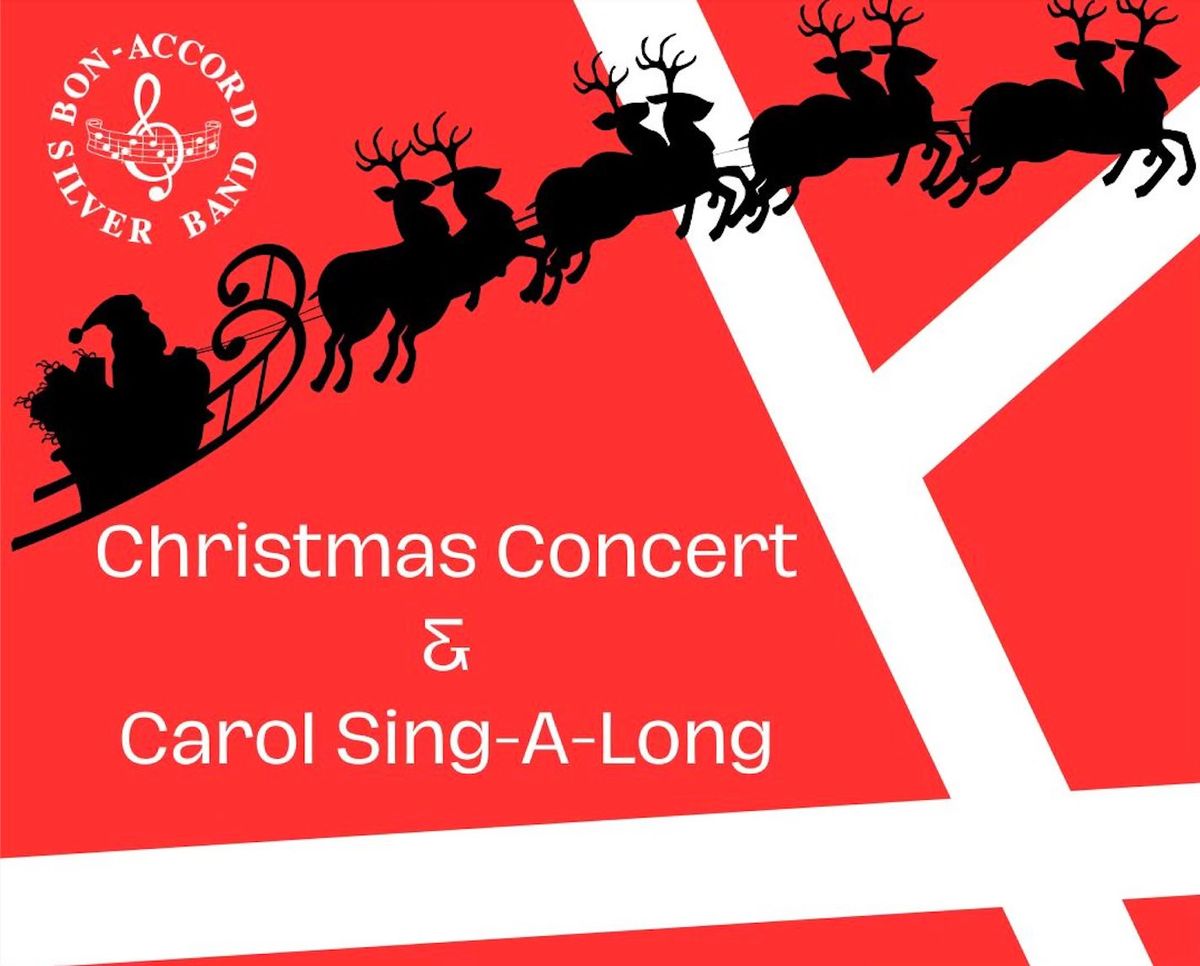 Bon-Accord Silver Band - Annual Christmas Concert and Carol Sing-A-Long