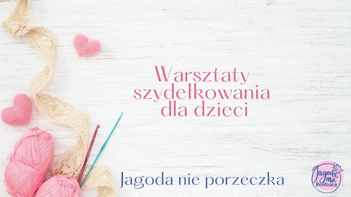 Kurs szyde\u0142kowania dla dzieci 