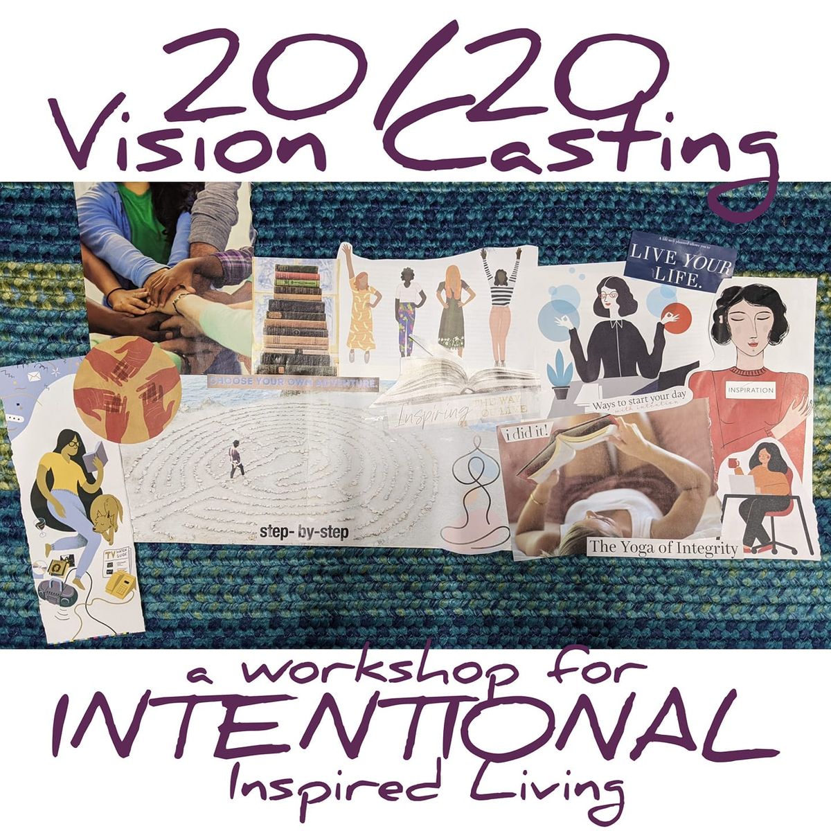 20\/20 Vision Board (day retreat)