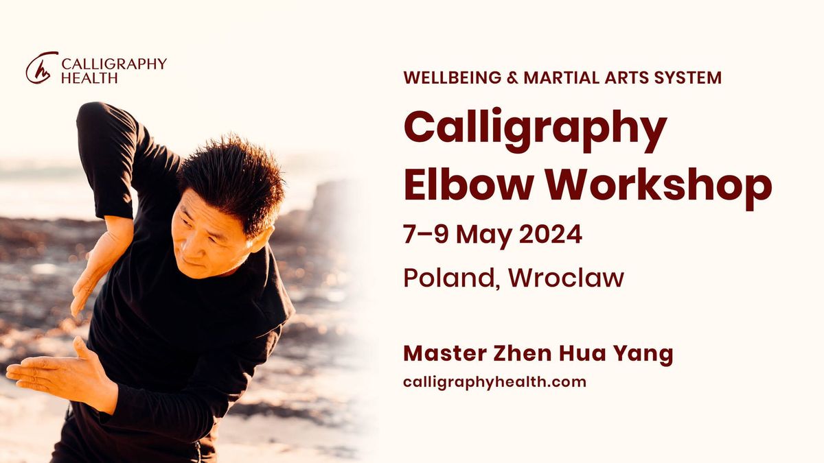 Calligraphy Elbow Workshop with Master Zhen Hua Yang
