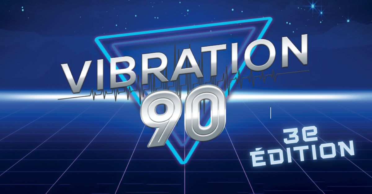 Vibration 90 \/\/ Trois-Rivi\u00e8res