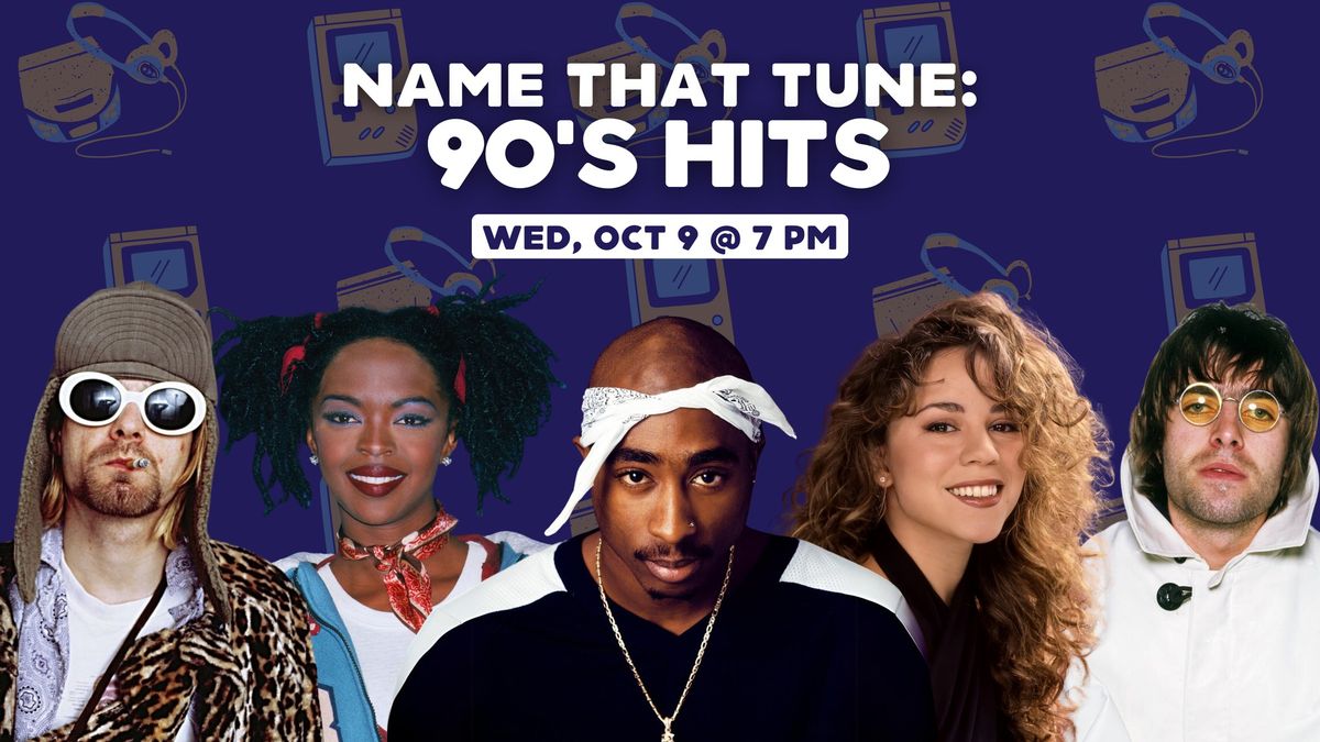 Name That Tune: 90's Hits