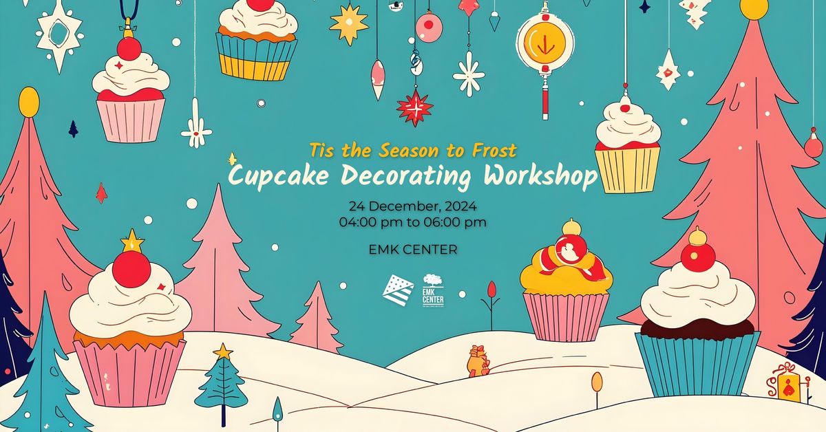 Tis the Season to Frost: Cupcake Decorating Workshop