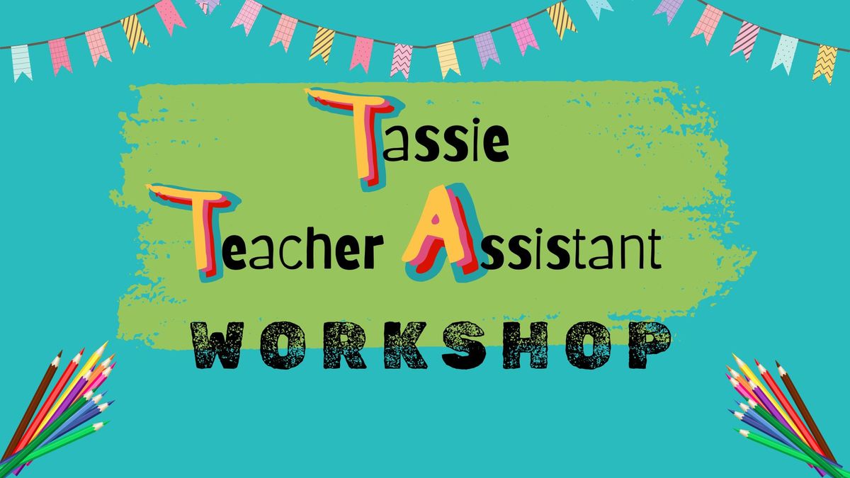 Tassie Teacher Assistant Workshop - Anxiety*ADHD*Stress*Self-Care*Challenging Behaviour