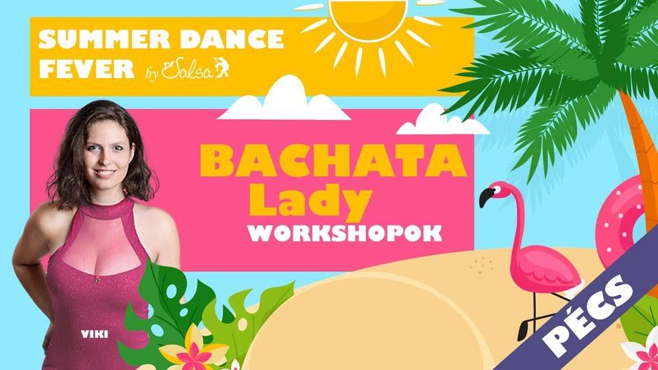 Bachata Lady Style EXTRA Workshopok Vikivel || P\u00e9csen 02.06-t\u00f3l 