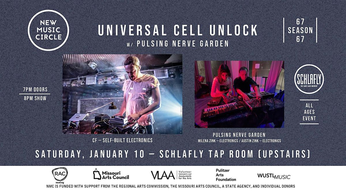 Universal Cell Unlock w\/ special guest Pulsing Nerve Garden
