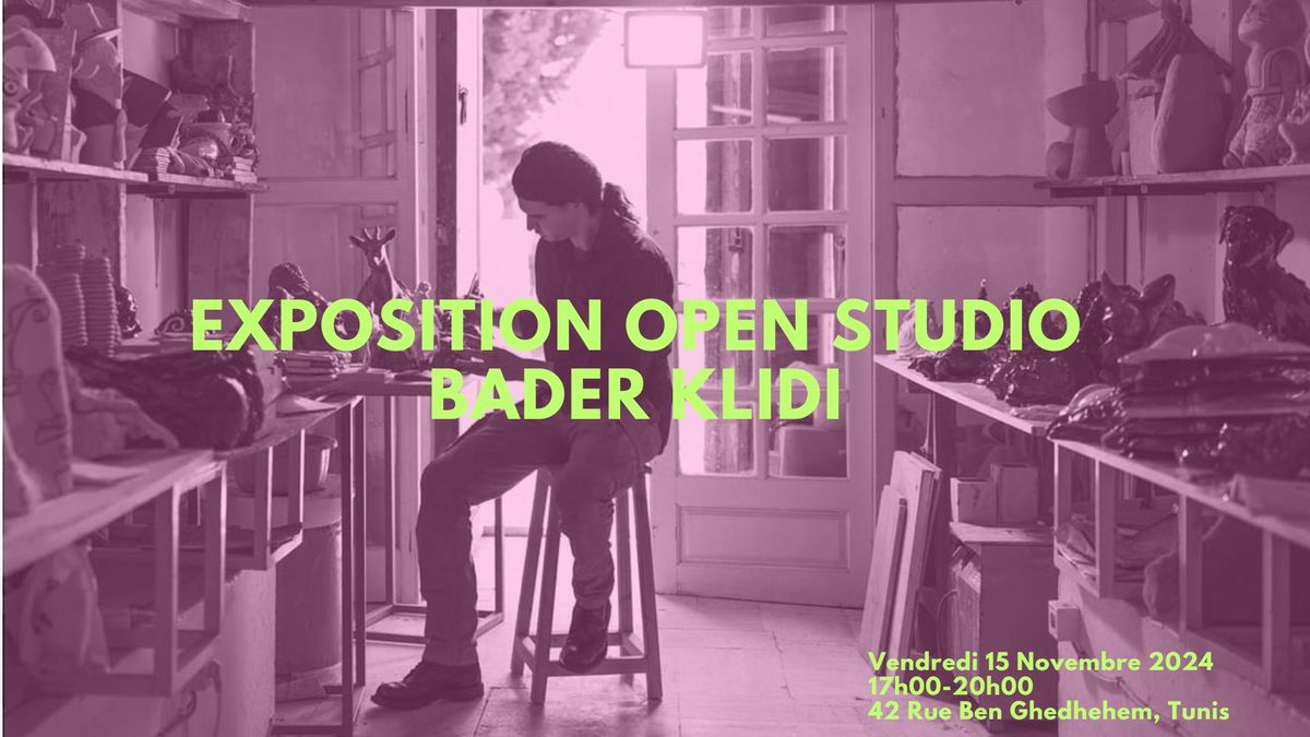 Exposition Open Studio avec Bader Klidi \u2013 L'Atelier CENTRAL