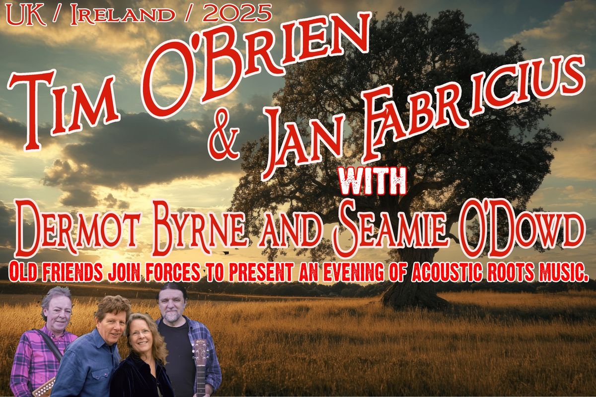 Tim O'Brien, Jan Fabricius, Seamie O'Dowd & Dermot Byrne - LIVE IN CONCERT!