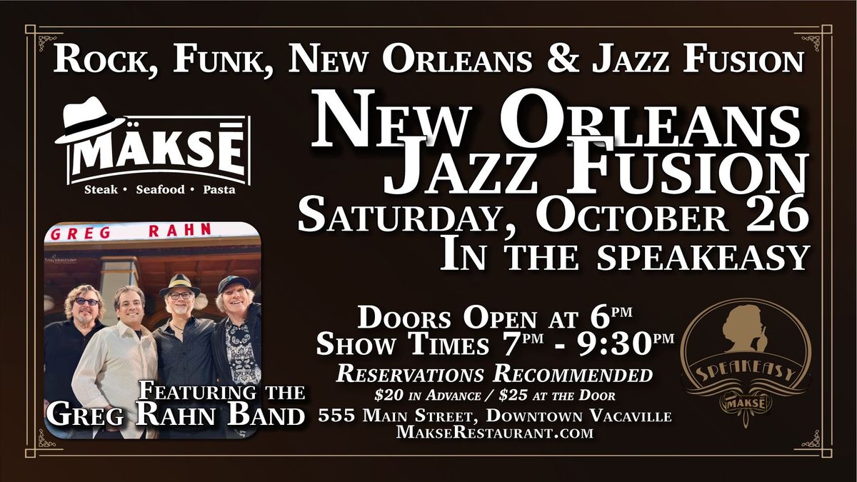 New Orleans Jazz Fusion with the Greg Rahn Band in the Speakeasy at M\u00e4ks\u0113 Restaurant, Vacaville