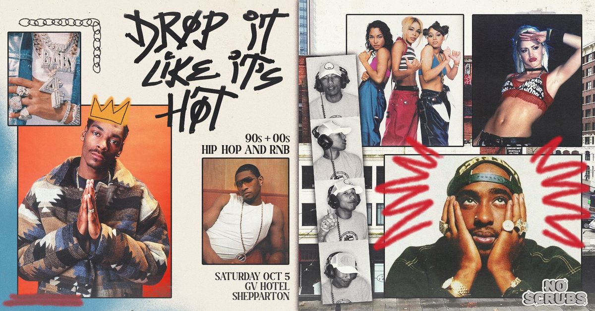 Drop It Like It's Hot: 90s + 00s Hip Hop & RnB Party - Shepparton