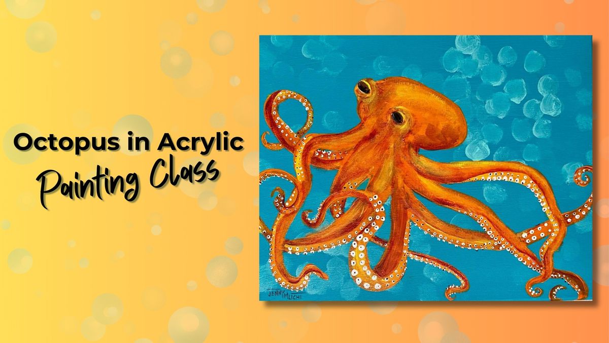 Octopus in Acrylic Painting Class