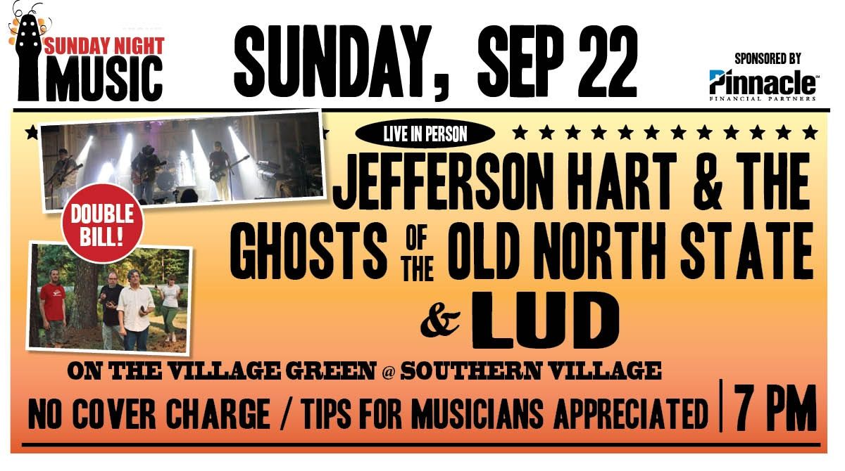 Double Bill! Sunday Night Live Music with Jefferson Hart & The Ghosts of the Old North State and LUD