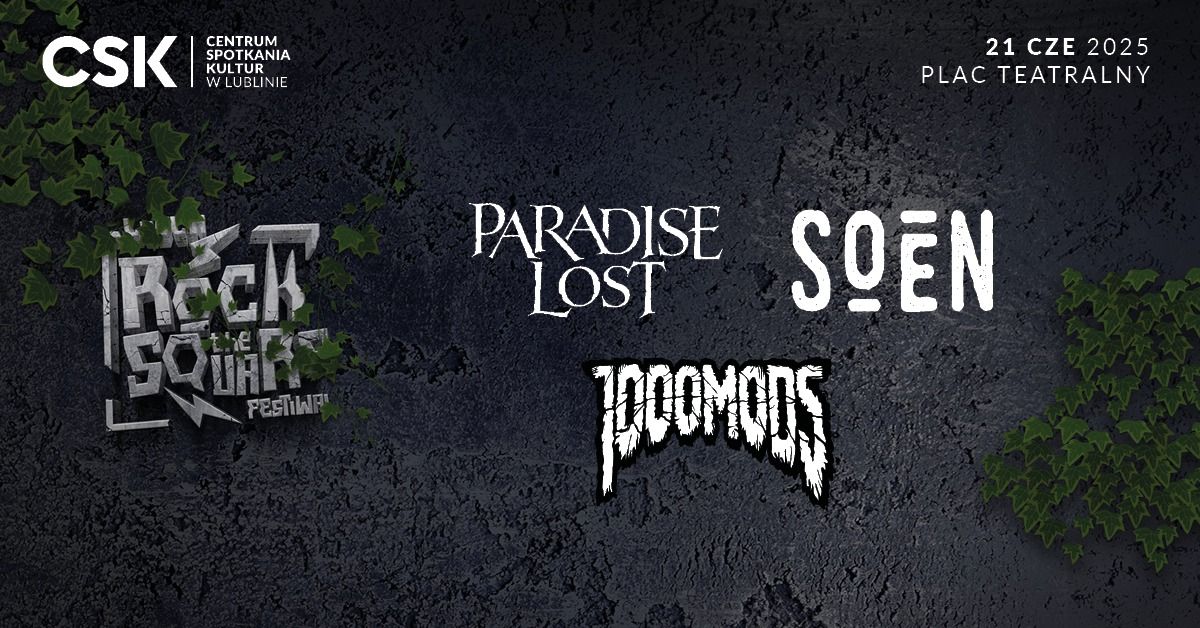 Rock The Square: Paradise Lost + Soen + 1000mods + more TBA | CSK