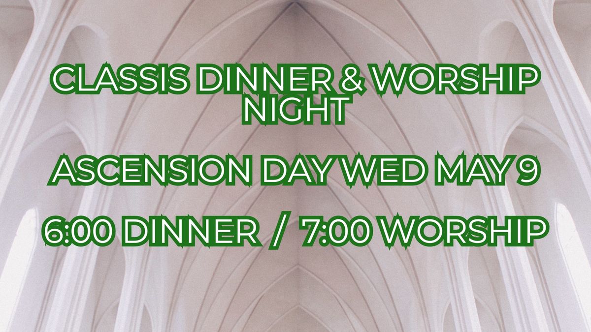Ascension Day Dinner & Worship Classis Event