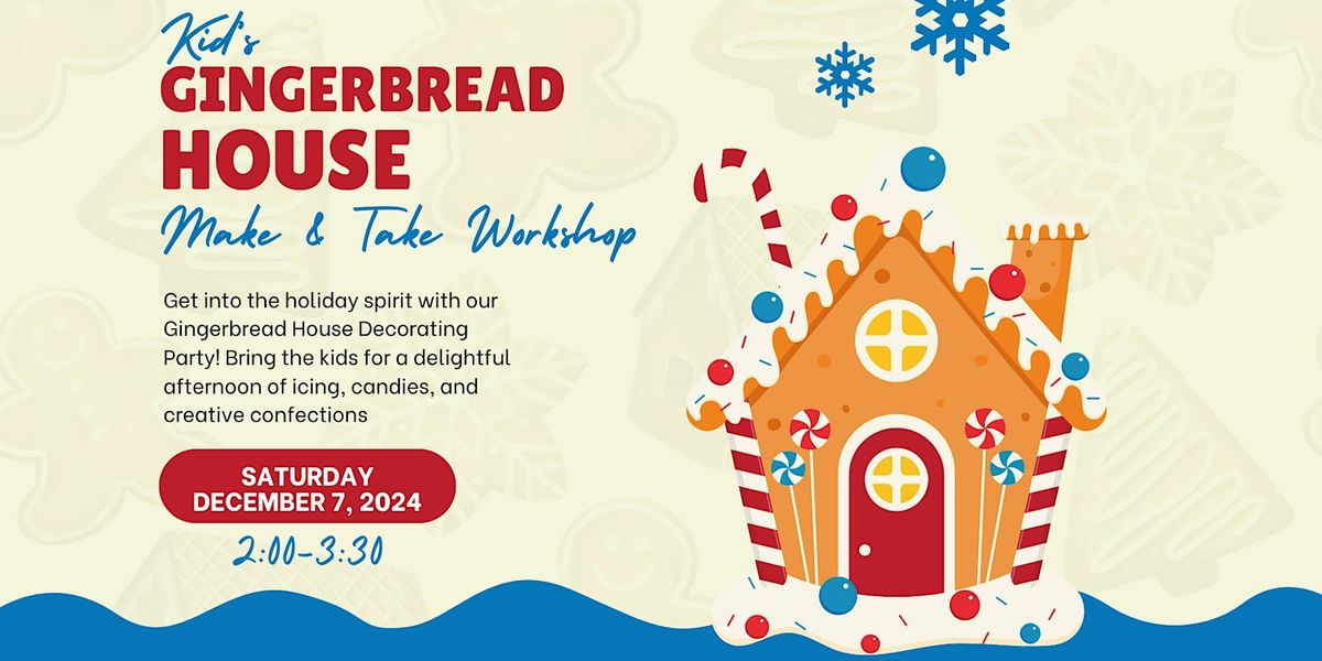 Kid's Gingerbread House Make & Take  Workshop