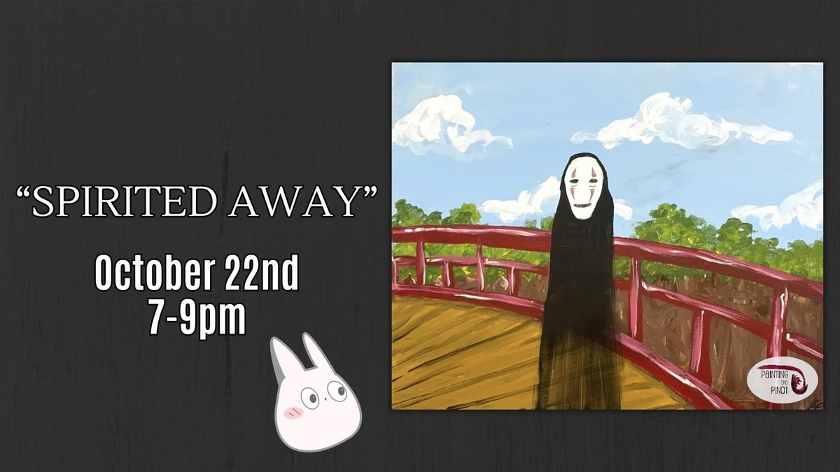 BYOB Painting Class - "Spirited Away"