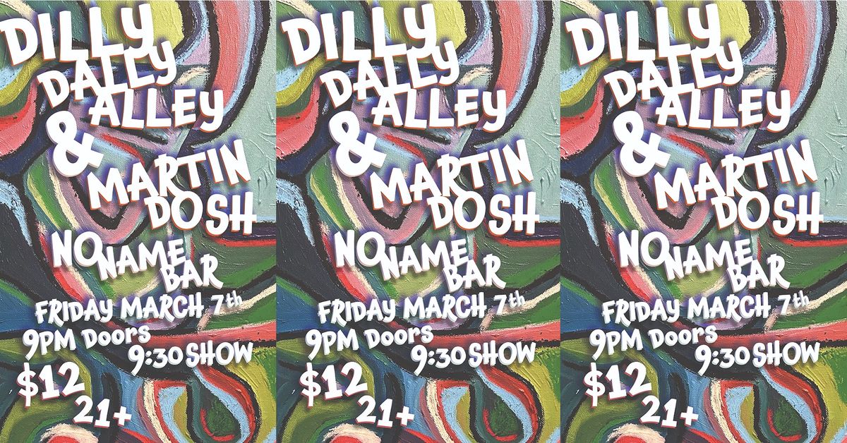 Dilly Dally Alley & Martin Dosh @ No Name Bar