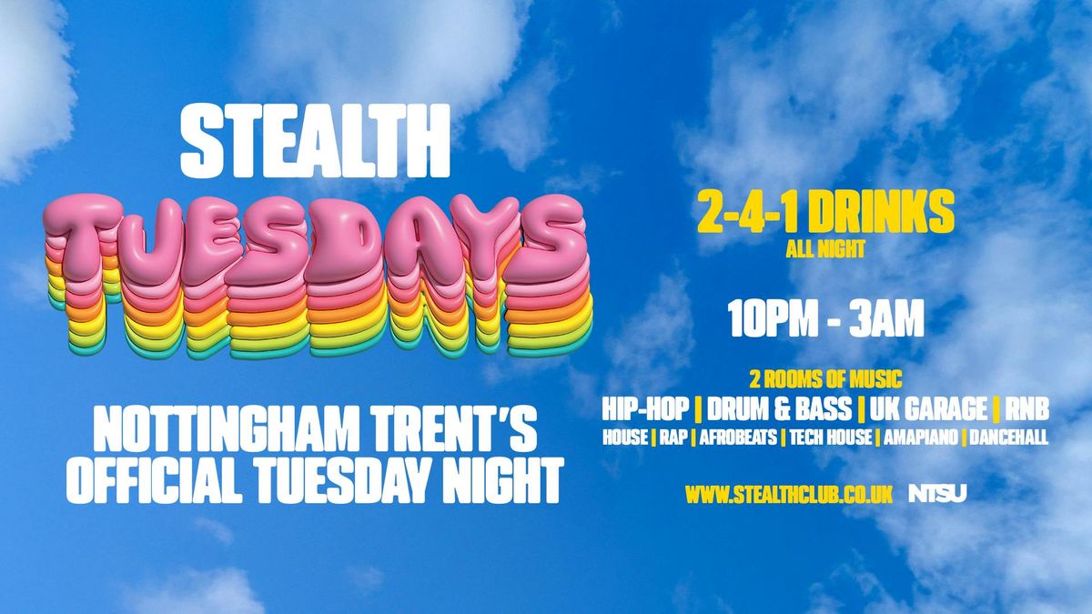 Stealth Tuesdays - Nottingham Trent\u2019s Official Clubnight.