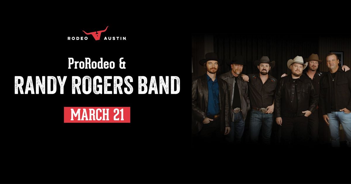 2025 Rodeo Austin - ProRodeo & Randy Rogers Band - Friday, March 21st