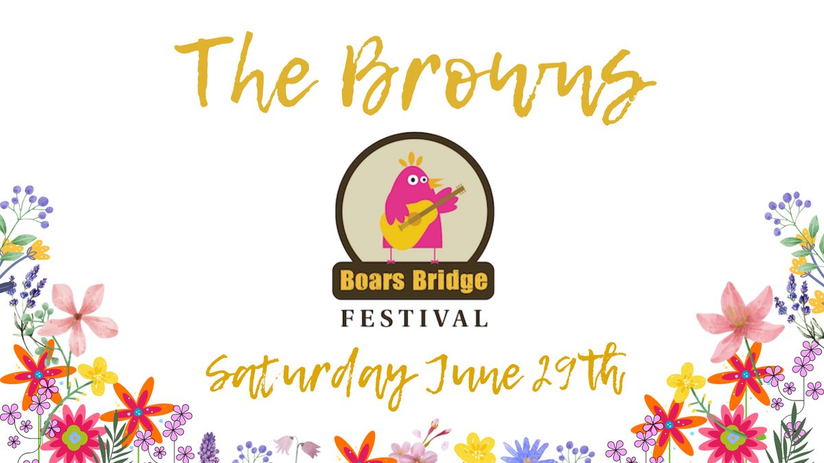 The Browns at Boars Bridge Festival