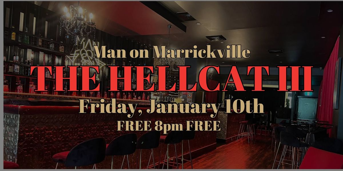 MAN ON MARRICKVILLE presents - THE HELLCAT III