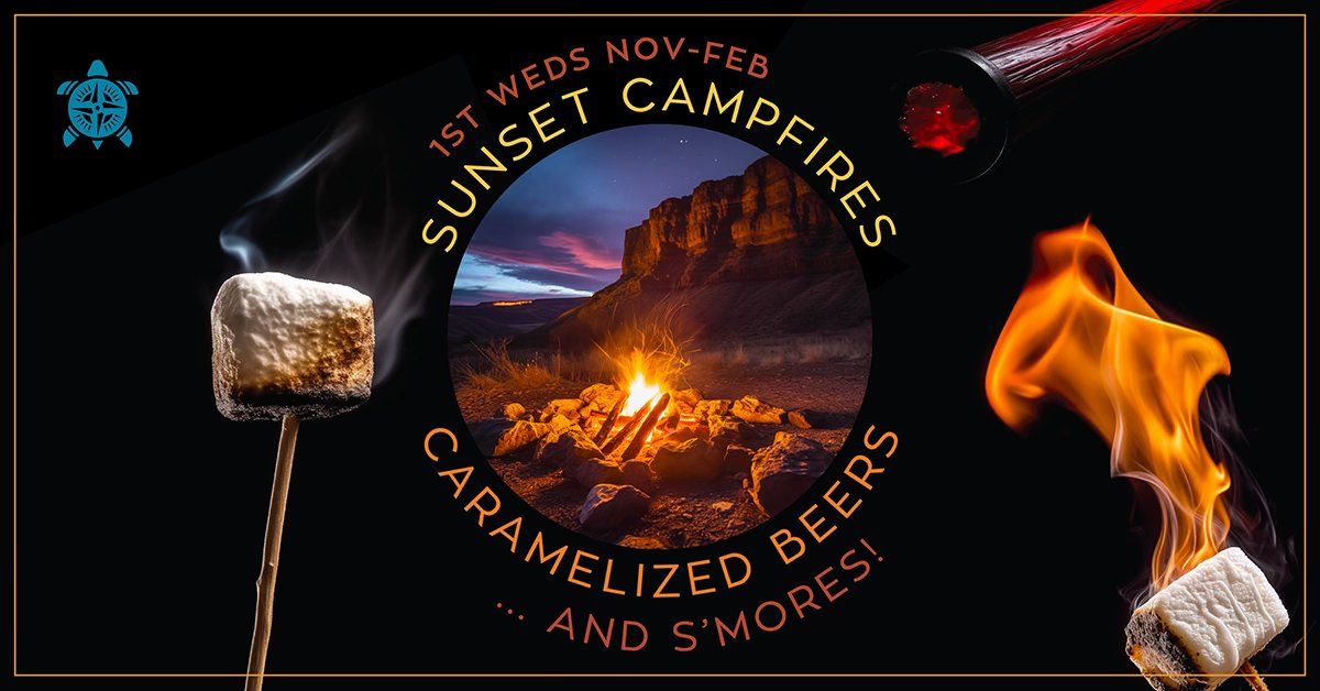 Sunset Campfires w\/ Caramelized Beers & S'mores!