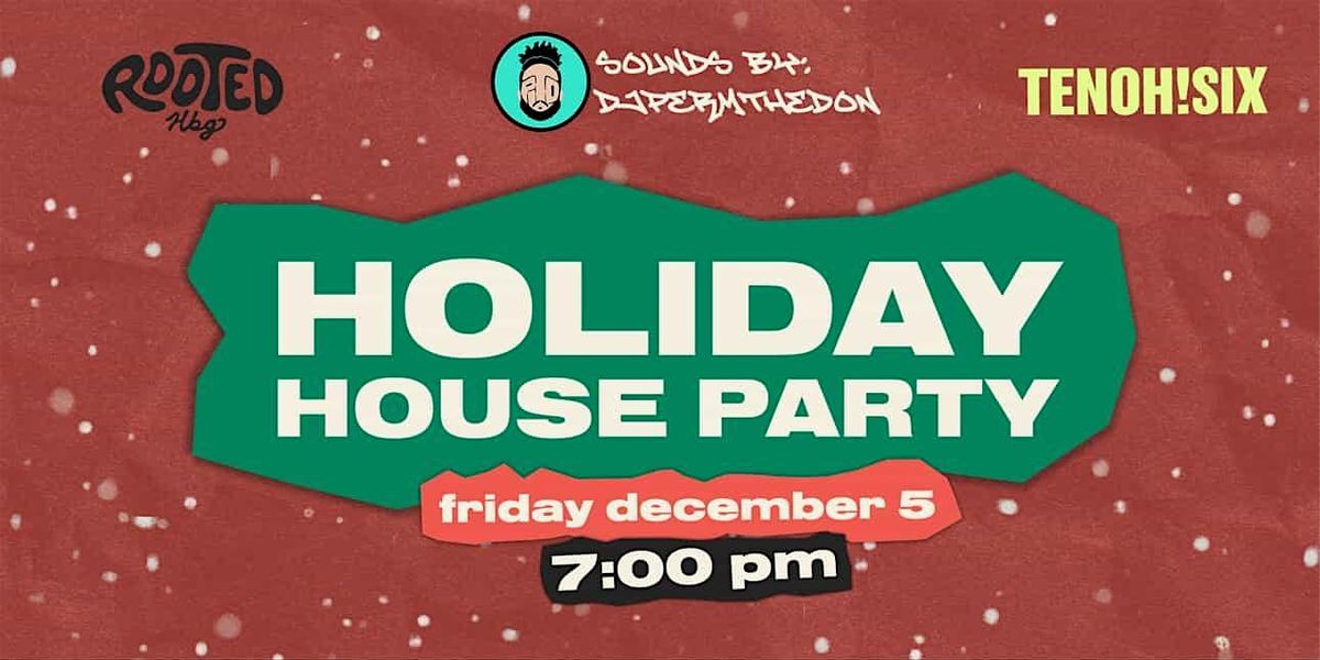 Holiday House Party