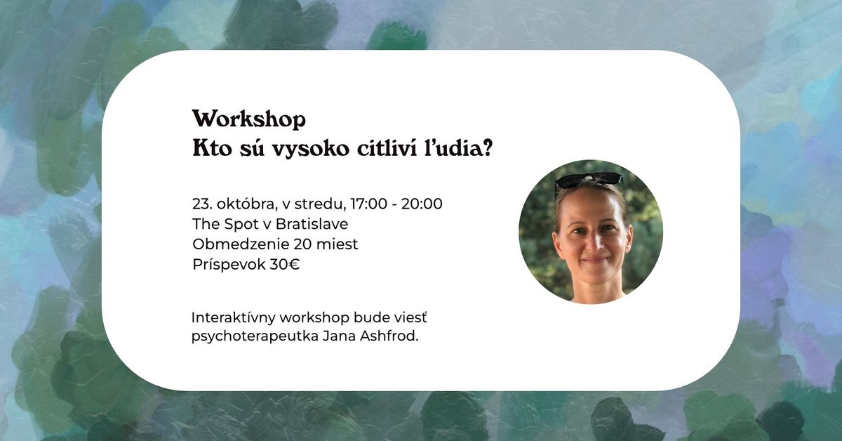 Workshop: Kto s\u00fa vysoko citliv\u00ed \u013eudia?