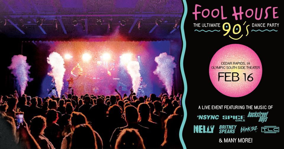 Fool House - The Ultimate 90s Dance Party at Olympic South Side Theater ...